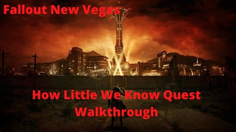 new vegas how little we know cachino bug  Also, you get talk options about killing the bosses